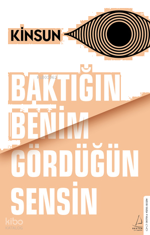 Baktığın Benim Gördüğün Sensin