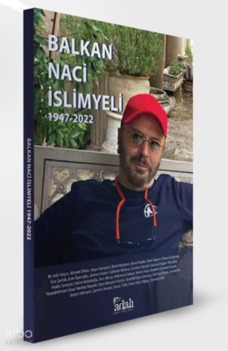 Balkan Naci İslimyeli 1947 - 2022 | benlikitap.com