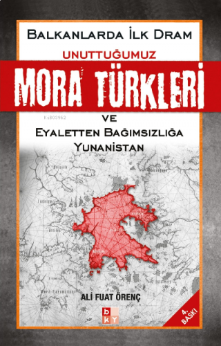 Balkanlarda İlk Dram - Unuttuğumuz Mora Türkleri | benlikitap.com