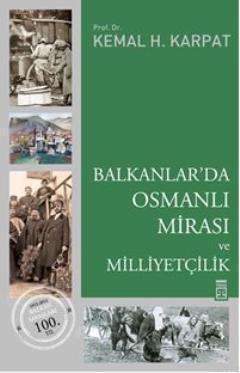 Balkanlar'da Osmanlı Mirası ve Milliyetçilik | benlikitap.com