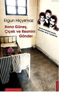 Bana Güneş, Çiçek ve Resmini GÖnder