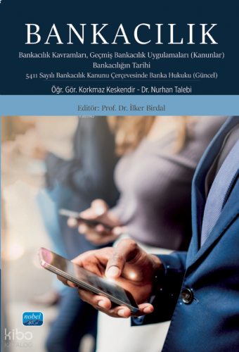Bankacılık;Bankacılık Kavramları Geçmiş Bankacılık Uygulamaları (Kanunlar) Bankacılığın Tarihi 5411 Sayılı Bankacılık Kanunu Çerçevesinde Banka Hukuku (Güncel)