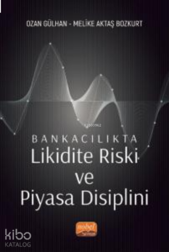 Bankacılıkta Likidite Riski ve Piyasa Disiplini