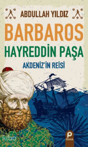 Barbaros Hayreddin Paşa;Akdeniz’in Reisi