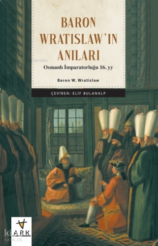 Baron Wratıslaw’ın Anıları  Osmanlı İmparatorluğu 16. Yy
