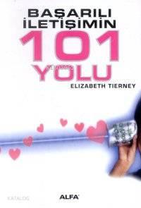 Başarılı İletişimin 101 Yolu