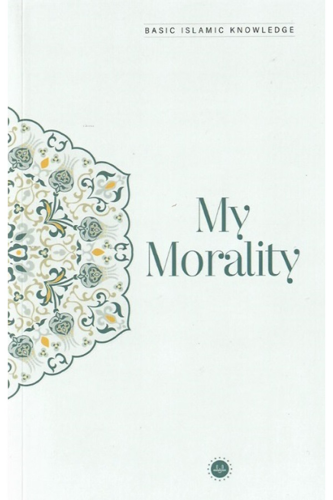 Basic Islamic Knowledge My Morality - Temel İslam Bilgileri Ahlakım (İ