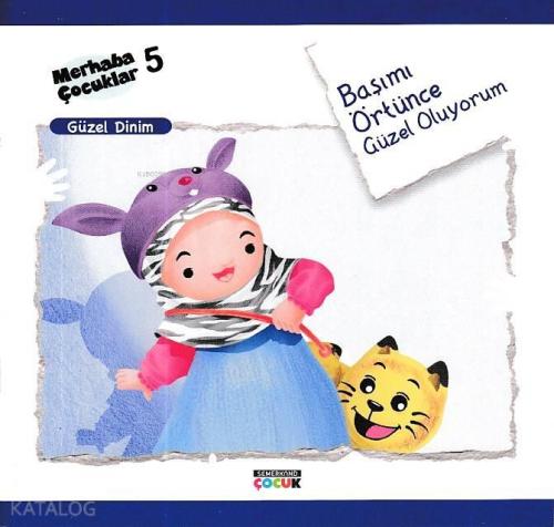 Başımı Örtünce Güzel Oluyorum - Güzel Dinim Merhaba Çocuklar 5