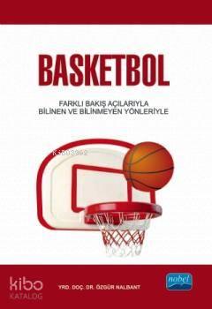 Basketbol; Farklı Bakış Açılarıyla Bilindik ve Bilinmedik Yönleriyle