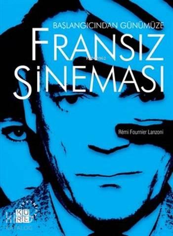 Başlangıcından Günümüze Fransız Sineması