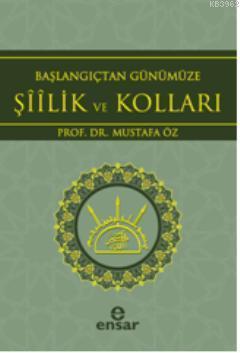 Başlangıçtan Günümüze Şiilik ve Kolları