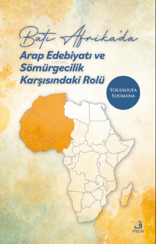 Batı Afrika'da Arap Edebiyatı ve Sömürgecilik Karşısındaki Rolü | benl