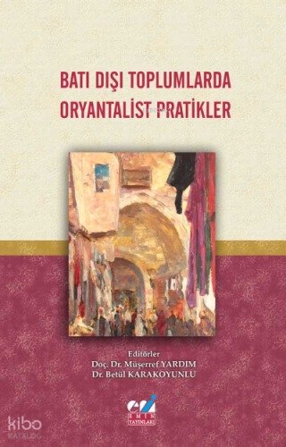 Batı Dışı Toplumlarda Oryantalist Pratikler | benlikitap.com