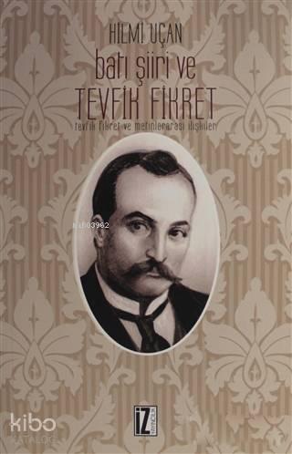 Batı Şiiri ve Tevfik Fikret; Tevfik Fikret ve Metinlerarası İlişkiler