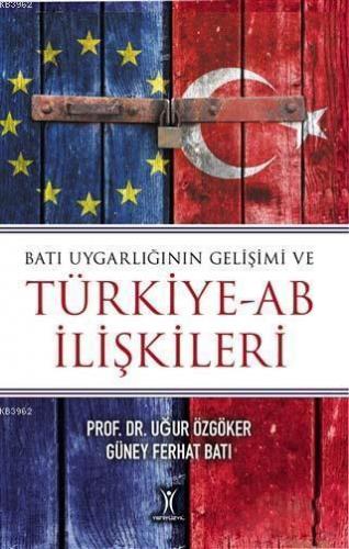 Batı Uygarlığının Gelişimi ve Türkiye-AB İlişkileri | benlikitap.com