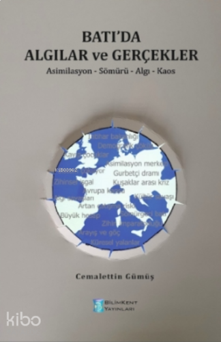 Batı'da Algılar ve Gerçekler;Asimilasyon - Sömürü - Algı - Kaos