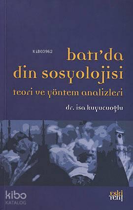 Batıda Din Sosyolojisi Teori ve Yöntem Analizleri