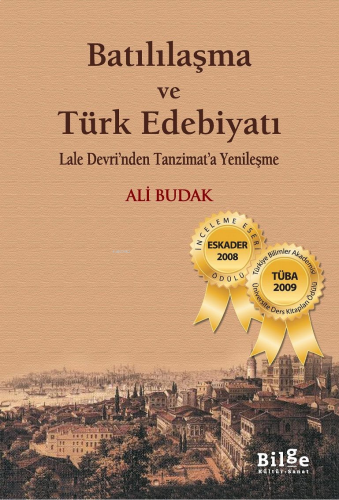 Batılılaşma ve Türk Edebiyatı; Lale Devri'nden Tanzimat'a Yenileşme | 
