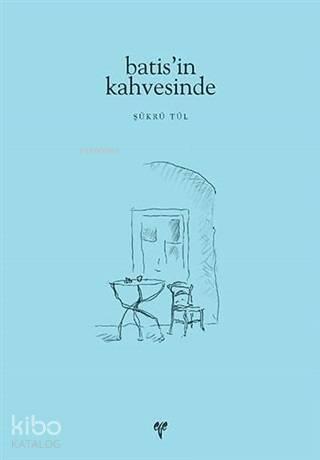 Batis'in Kahvesinde
