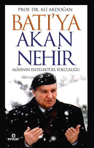 Batı'ya Akan Nehir Aliya'nın Entelektüel Yolculuğu | benlikitap.com