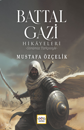 Battal Gazi Hikayeleri;Günümüz Türkçesiyle | benlikitap.com