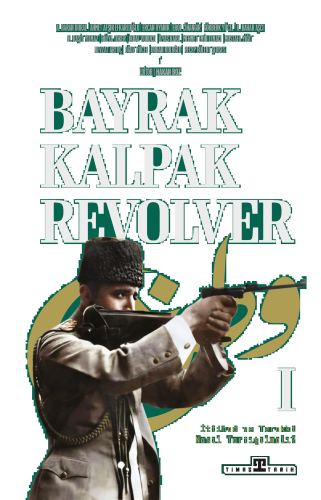 Bayrak, Kalpak, Revolver | benlikitap.com