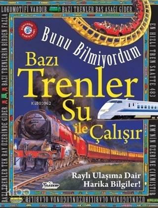 Bazı Trenler Su İle Çalışır - Bunu Bilmiyordum Raylı Ulaşıma Dair Harika Bilgiler!