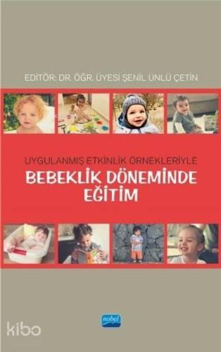 Bebeklik Döneminde Eğitim; Uygulanmış Etkinlik Örnekleriyle