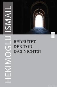 Bedeutet Der Tod Das Nichts? Ölüm Yokluk mudur? | benlikitap.com