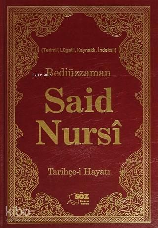 Bediüzzaman Said Nursi Tarihçe-i Hayat Ciltli Büyük Boy; Terimli, Lügatli, Kaynaklı, İndeksli
