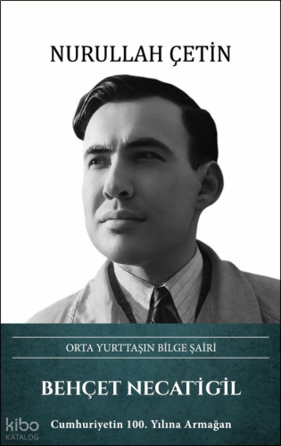 Behçet Necatigil (Ciltli);Orta Yurttaşın Bilge Şairi