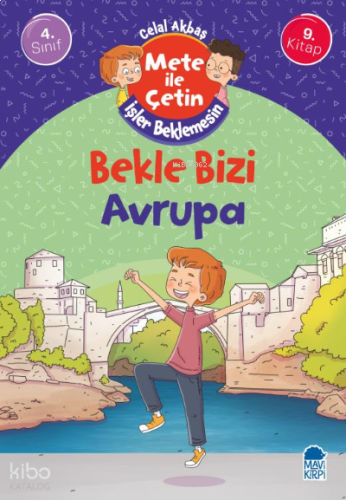 Bekle Bizi Avrupa - Mete İle Çetin İşler Beklemesin - 4. Sınıf Hikaye Seti (9. Kitap)