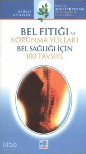 Bel Fıtığı ve Korunma Yolları; Bel Sağlığı İçin 100 Tavsiye