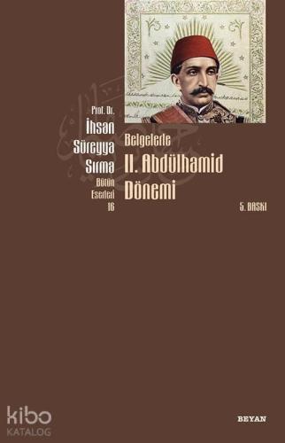 Belgelerle II. Abdülhamid Dönemi | benlikitap.com