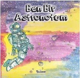 Ben Bir Astronotum | benlikitap.com