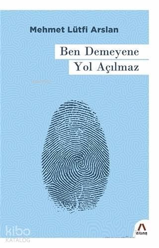 Ben Demeyene Yol Açılmaz | benlikitap.com