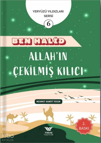 Ben Halid Allah’ın Çekilmiş Kılıcı;Yeryüzü Yıldızları Serisi