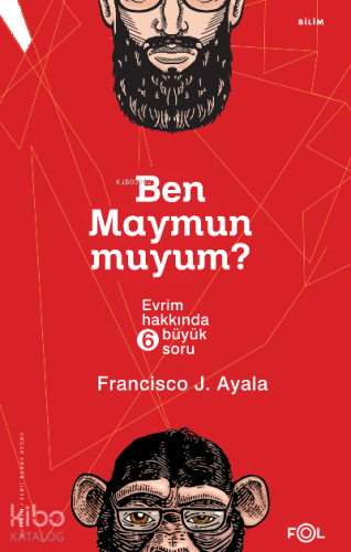 Ben Maymun muyum? ;Evrim Hakkında Altı Büyük Soru