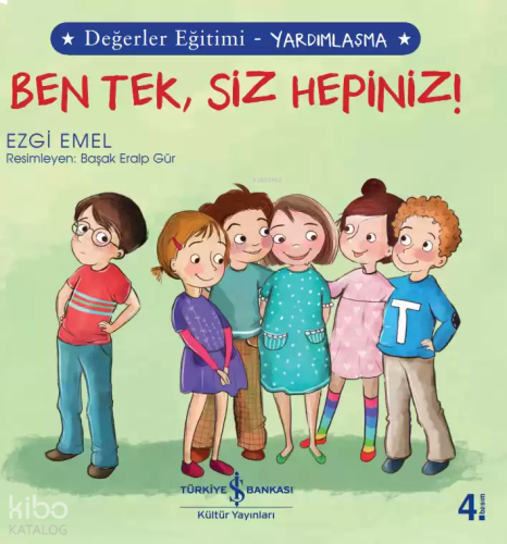 Ben Tek, Siz Hepiniz!;Değerler Eğitimi – Yardımlaşma | benlikitap.com Ben Tek, Siz Hepiniz!;Değerler Eğitimi – Yardımlaşma | benlikitap.com