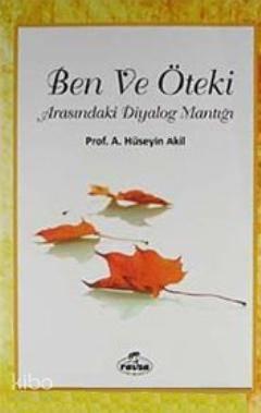 Ben ve Öteki Arasındaki Diyalog Mantığı | benlikitap.com
