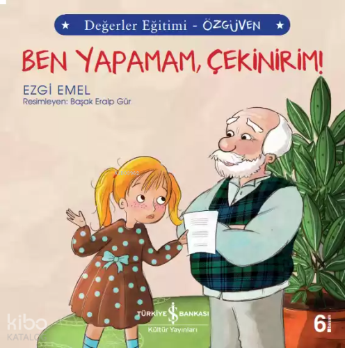 Ben Yapamam Çekinirim! - Değerler Eğitimi Özgüven | benlikitap.com Ben Yapamam Çekinirim! - Değerler Eğitimi Özgüven | benlikitap.com