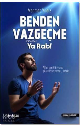 Benden Vazgeçme Ya Rab! | benlikitap.com