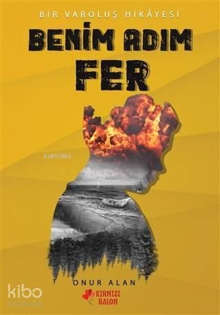 Benim Adım Fer; Bir Varoluş Hikayesi | benlikitap.com
