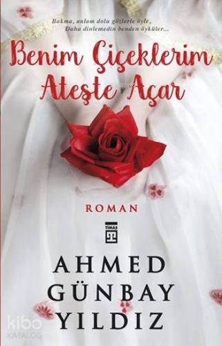 Benim Çiçeklerim Ateşte Açar | benlikitap.com