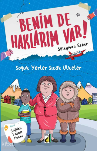 Benim de Haklarım Var! - 02: Soğuk Yerler Sıcak Ülkeler | benlikitap.c