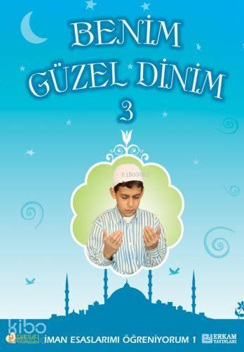 Benim Güzel Dinin -3 | benlikitap.com