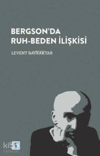 Bergson'da Ruh-Beden İlişkisi | benlikitap.com