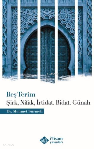 Beş Terim (Şirk, Nifak, İrtidat, Bidat, Günah) | benlikitap.com