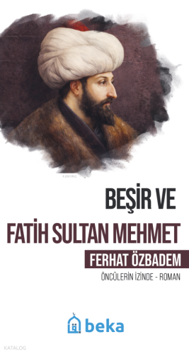 Beşir ve Fatih Sultan Mehmet;Öncülerin İzinde | benlikitap.com
