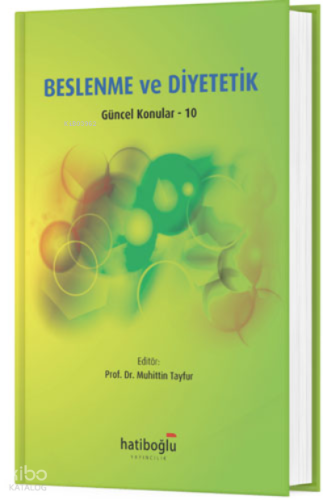 Beslenme ve Diyetetik;Güncel Konular - 10 | benlikitap.com